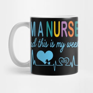 I'm Nurse And This Is My Week Happy Nurse Week Mug